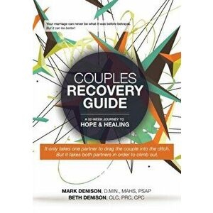 Couples Recovery Guide: A 52-Week Journey to Hope & Healing, Paperback - Beth Denison imagine