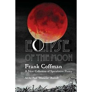 Eclipse of the Moon, Paperback - Frank Coffman imagine
