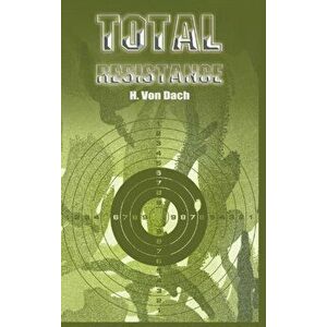 Total Resistance, Hardcover - H. Von Dach imagine