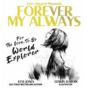 Forever My Always: For The Soon To Be World Explorer, Hardcover - Eevi Jones imagine