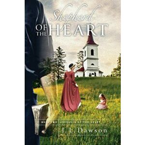 Shepherd of the Heart, Paperback - J. L. Dawson imagine