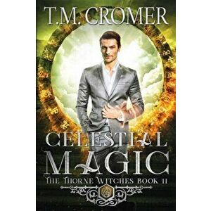 Celestial Magic, Paperback - T. M. Cromer imagine