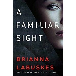 A Familiar Sight, Paperback - Brianna Labuskes imagine
