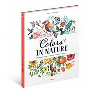 Colors in Nature, Hardcover - Stepanka Sekaninova imagine