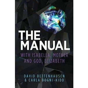 The Manual: with Isabella, Mother and God, Elizabeth, Paperback - David Bettenhausen imagine