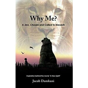 Why Me?: A Jew, Chosen and Called to Messiah, Paperback - Jacob Damkani imagine