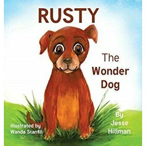 Rusty The Wonder Dog, Hardcover - Jesse Hillman imagine