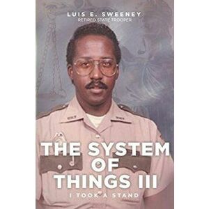 The System of Things III: I Took a Stand, Paperback - Luis E. Sweeney imagine