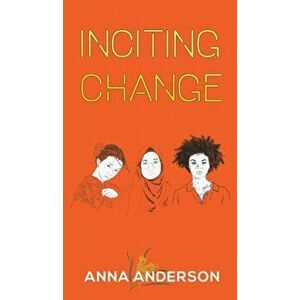 Inciting Change, Hardcover - Anna Anderson imagine