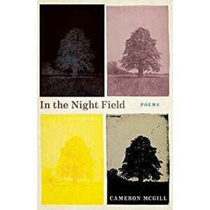 In the Night Field, Paperback - Cameron McGill imagine