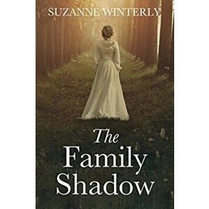 The Family Shadow, Paperback - Suzanne Winterly imagine