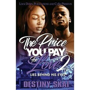 The Price You Pay For Love 2, Paperback - Destiny Skai imagine
