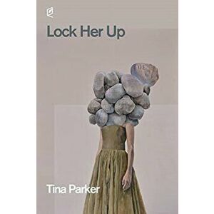 Lock Her Up, Paperback - Tina Parker imagine