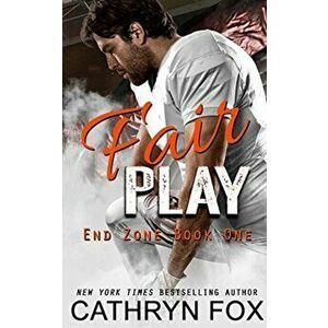 Fair Play, Paperback - Cathryn Fox imagine