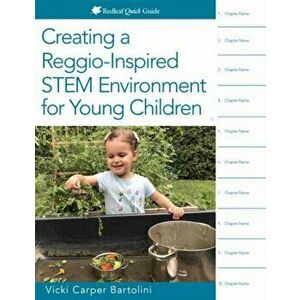 Creating a Reggio-Inspired Stem Environment for Young Children, Paperback - Vicki Carper Bartolini imagine
