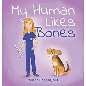 My Human Likes Bones, Hardcover - Yelena Bogdan imagine