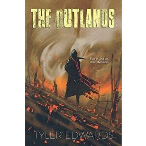 The Outlands: Don't Stand Up. Don't Stand Out, Paperback - Tyler Edwards imagine