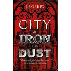 City of Iron and Dust, Paperback - J. P. Oakes imagine