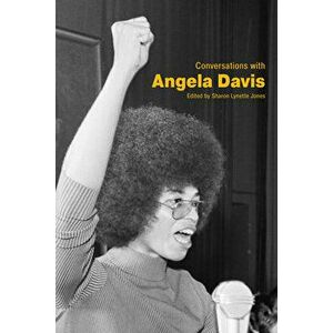 Conversations with Angela Davis, Paperback - Sharon Lynette Jones imagine