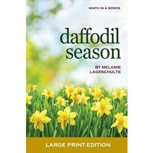 Daffodil Season, Paperback - Melanie Lageschulte imagine