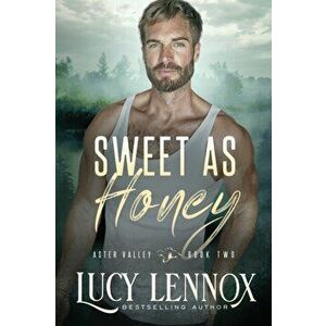 Sweet as Honey: An Aster Valley Novel, Paperback - Lucy Lennox imagine