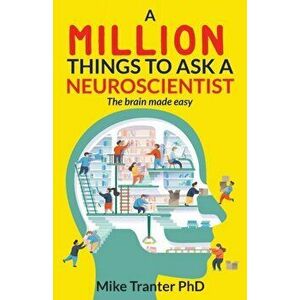 A Million Things To Ask A Neuroscientist: The brain made easy, Paperback - Jodi Barnard imagine