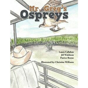 Mr. Greg's Ospreys, Paperback - Laura Callahan imagine