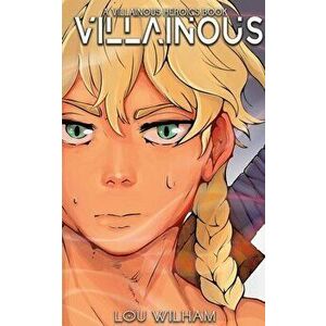 Villainous, Paperback - Lou Wilham imagine