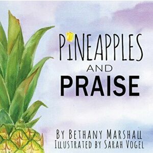 Pineapples and Praise, Paperback - *** imagine