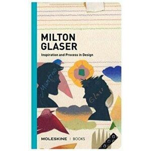 Milton Glaser: Inspiration and Process in Design, Hardcover - Milton Glaser imagine