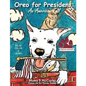 Oreo for President: An American Tail, Paperback - Mama B. McCarter imagine