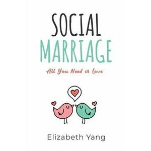 Social Marriage, Paperback - Elizabeth Yang imagine