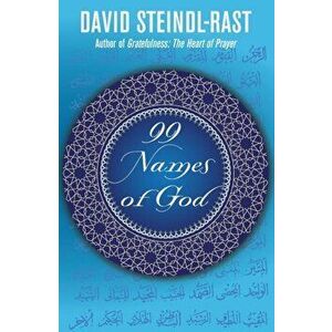 99 Names of God, Paperback - David Steindl-Rast imagine