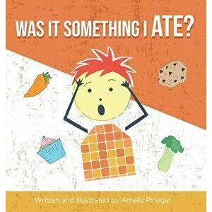 Was it Something I Ate? The type 1 diabetes myth buster for kids, Hardcover - Amelia Pinegar imagine