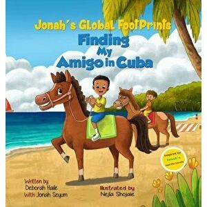Finding My Amigo in Cuba, Hardcover - Deborah Z. Haile imagine