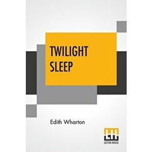 Twilight Sleep, Paperback - Edith Wharton imagine