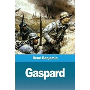 Gaspard, Paperback - Rene Benjamin imagine