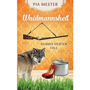 Waidmannsheil, Paperback - Pia Mester imagine