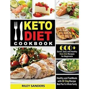 Keto Diet Cookbook: 600+ Quick, Easy and Healthy Keto Diet Recipes for Beginners: Healthy and Fast Meals with 30 Day Recipe Meal Plan For, Paperback - imagine