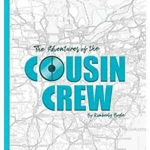 The Adventures of the Cousin Crew, Hardcover - Kimberly Boyle imagine