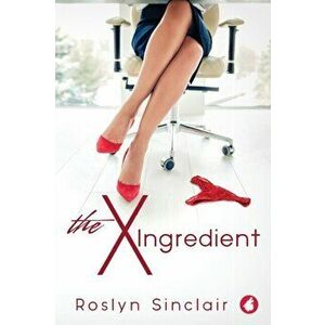 The X-Ingredients, Paperback - Roslyn Sinclair imagine