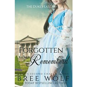 Forgotten & Remembered: The Duke's Late Wife, Paperback - Bree Wolf imagine