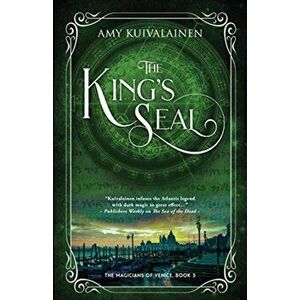 The King's Seal, Paperback - Amy Kuivalainen imagine