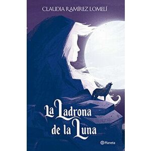 La Ladrona de la Luna, Paperback - Claudia Ramirez imagine