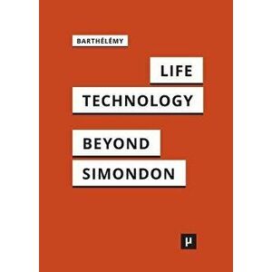 Life and Technology: An Inquiry Into and Beyond Simondon, Paperback - Jean-Hugues Barth l my imagine