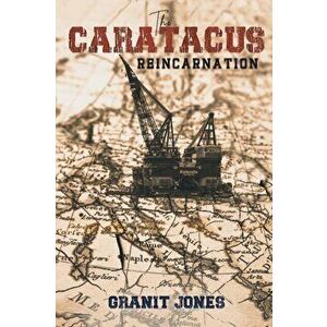 The Caratacus Reincarnation, Paperback - Granit Jones imagine