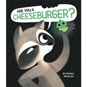 Are You a Cheeseburger?, Hardcover - Monica Arnaldo imagine