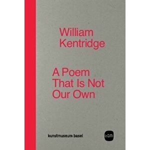 William Kentridge: A Poem That Is Not Our Own, Hardcover - William Kentridge imagine