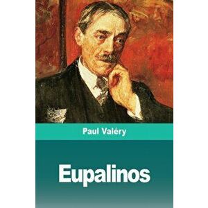 Eupalinos, Paperback - Paul Valery imagine