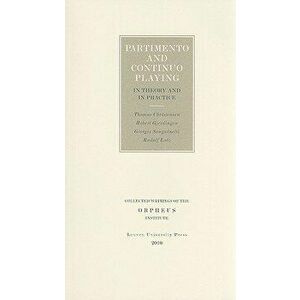 Partimento and Continuo Playing: In Theory and in Practice, Paperback - Thomas Christensen imagine